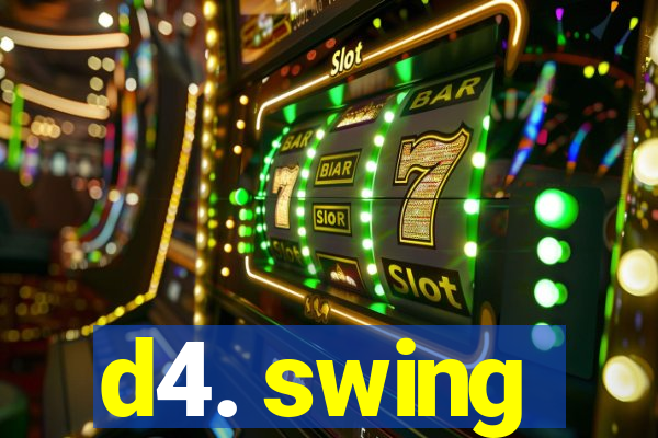 d4. swing